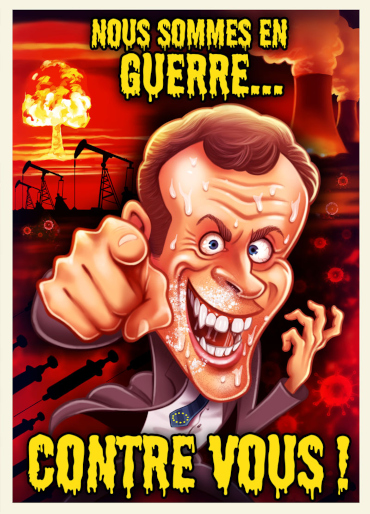 NOUS SOMMES EN GUERRE …. CONTRE VOUS
